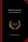 Marine Insurance: Its Principles and Practice