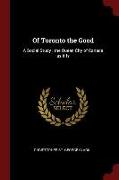 Of Toronto the Good: A Social Study: The Queen City of Canada as It Is