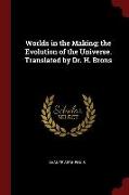 Worlds in the Making, The Evolution of the Universe. Translated by Dr. H. Brons