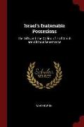 Israel's Inalienable Possesions: The Gifts and the Calling of God Which Are Without Repentance