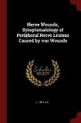 Nerve Wounds, Symptomatology of Peripheral Nerve Lesions Caused by War Wounds