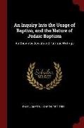 An Inquiry Into the Usage of Baptizo, and the Nature of Judaic Baptism: As Shown by Jewish and Patristic Writings