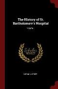 The History of St. Bartholomew's Hospital, Volume 1