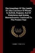 The Genealogy Of The Family Of John Lawrence Of Wisset, In Suffolk, England, And Of Watertown And Groton, Massachusetts, Continued To The Present Year