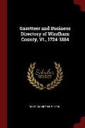 Gazetteer and Business Directory of Windham County, Vt., 1724-1884