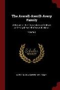 The Averell-Averill-Avery Family: A Record of the Descendants of William and Abigail Averell of Ipswich, Mass., Volume 2