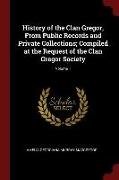 History of the Clan Gregor, from Public Records and Private Collections, Compiled at the Request of the Clan Gregor Society, Volume 1