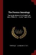 The Preston Genealogy: Tracing the History of the Family from about 1040, A.D. ...: To the Present Time