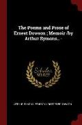 The Poems and Prose of Ernest Dowson, Memoir /By Arthur Symons.. -