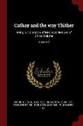 Cathay and the Way Thither: Being a Collection of Medieval Notices of China Volume, Volume 2