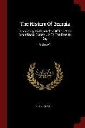 The History Of Georgia: Containing Brief Sketches Of The Most Remarkable Events, Up To The Present Day, Volume 1