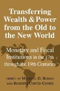 Transferring Wealth and Power from the Old to the New World