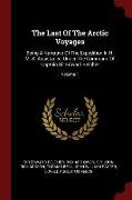 The Last of the Arctic Voyages: Being a Narrative of the Expedition in H. M. S. Assistance, Under the Command of Captain Sir Edward Belcher, Volume 1