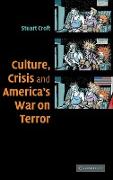 Culture, Crisis and America's War on Terror