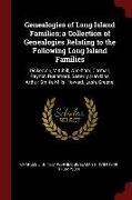 Genealogies of Long Island Families, A Collection of Genealogies Relating to the Following Long Island Families: Dickerson, Mitchill, Wickham, Carman