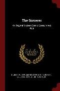 The Sorcerer: An Original Modern Comic Opera, in Two Acts