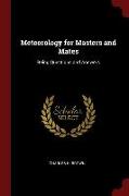 Meteorology for Masters and Mates: Being Questions and Answers