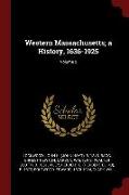 Western Massachusetts, A History, 1636-1925, Volume 2