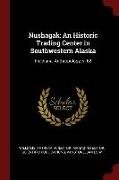 Nushagak: An Historic Trading Center in Southwestern Alaska: Fieldiana, Anthropology, V. 62
