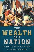 The Wealth of a Nation: A History of Trade Politics in America