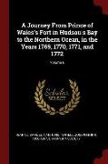 A Journey from Prince of Wales's Fort in Hudson's Bay to the Northern Ocean, in the Years 1769, 1770, 1771, and 1772, Volume 6