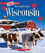 Wisconsin (a True Book: My United States)