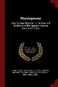 Physiognomy: How to Read Character in the Face and to Determine the Capacity for Love, Business, or Crime