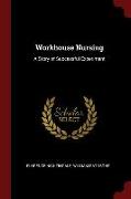 Workhouse Nursing: A Story of Successful Experiment