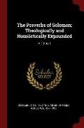 The Proverbs of Solomon: Theologically and Homiletically Expounded: V.10 No.1