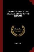 Thomas Hardy S Epic Drama a Study of the Dynasts