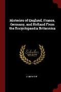 Histories of England, France, Germany, and Holland from the Encyclopaedia Britannica