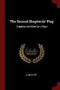 The Second Shepherds' Play: Everyman and Other Early Plays
