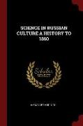 Science in Russian Culture a History to 1860