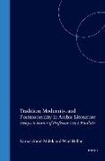 Tradition, Modernity, and Postmodernity in Arabic Literature: Essays in Honor of Professor Issa J. Boullata