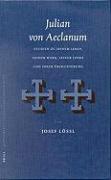 Julian Von Aeclanum: Studien Zu Seinem Leben, Seinem Werk, Seiner Lehre Und Ihrer Überlieferung