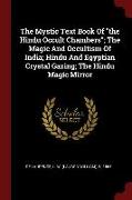 The Mystic Text Book of the Hindu Occult Chambers, The Magic and Occultism of India, Hindu and Egyptian Crystal Gazing, The Hindu Magic Mirror