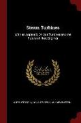 Steam Turbines: With an Appendix on Gas Turbines and the Future of Heat Engines
