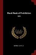 Hand-Book of Prohibition: 1885