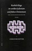 Rachels Klage Im Antiken Judentum Und Frühen Christentum: Eine Auslegungsgeschichtliche Studie