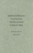 Symbol and Rhetoric in Ecclesiastes: The Place of Hebel in Qohelets Work