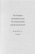 The Problem of Markan Genre: The Gospel of Mark and the Jewish Novel