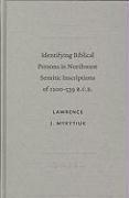 Identifying Biblical Persons in Northwest Semitic Inscriptions of 1200-539 B.C.E