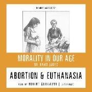 Abortion & Euthanasia