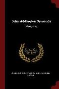 John Addington Symonds: A Biography