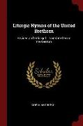 Liturgic Hymns of the United Brethren: Revised and Enlarged: Translated from the German