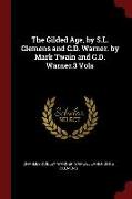 The Gilded Age, by S.L. Clemens and C.D. Warner. by Mark Twain and C.D. Warner.3 Vols