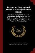 Portrait and Biographical Record of Macoupin County, Illinois: Containing Biographical Sketches of Prominent and Representative Citizens of the County