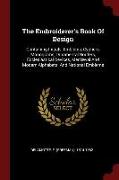 The Embroiderer's Book Of Design: Containing Initials, Emblems, Cyphers, Monograms, Ornamental Borders, Ecclesiastical Devices, Mediæval And Modern Al