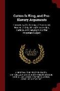 Cotton Is King, and Pro-Slavery Arguments: Comprising the Writings of Hammond, Harper, Christy, Stringfellow, Hodge, Bledsoe, and Cartwright, On This