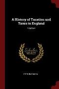 A History of Taxation and Taxes in England, Volume 4